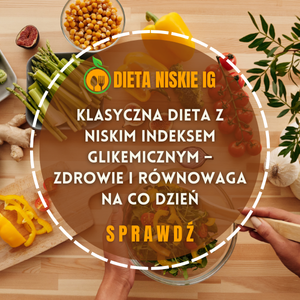 Klasyczna dieta z niskim indeksem glikemicznym – zdrowie i równowaga na co dzień